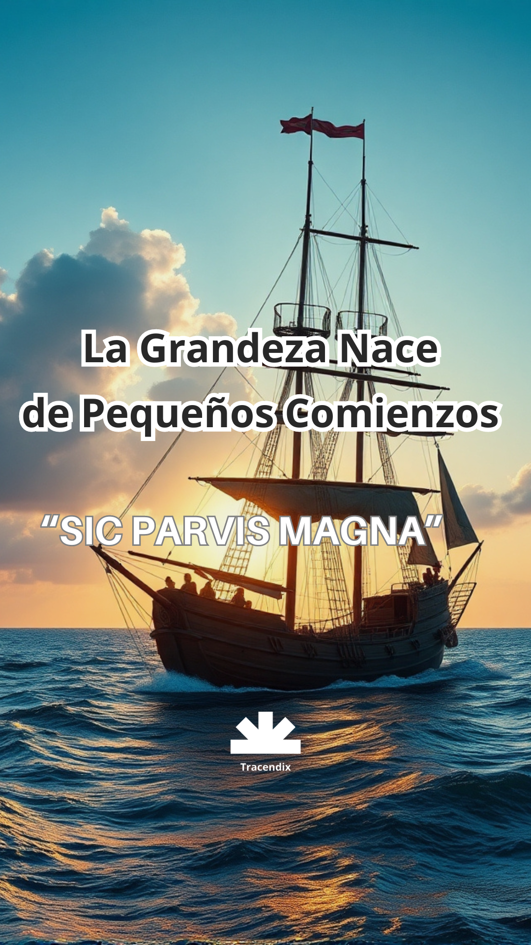 Sic Parvis Magna: La Grandeza Nace de Pequeños Comienzos, el Camino del Emprendedor Moderno